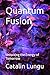 Quantum Fusion: Unlocking the Energy of Tomorrow (The Book of Modern Knowledge)