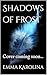 Shadows of Frost by Emma Karolina