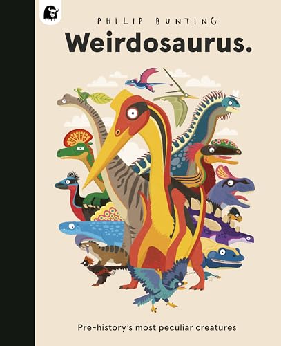 Weirdosaurus: Prehistory's Most Peculiar Dinosaurs (Hardcover)