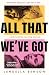 All That We've Got