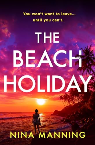 The Beach Holiday: An utterly gripping psychological thriller with a heart stopping twist for 2025 (Paperback)