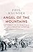 Angel of the Mountains by Paul Maunder