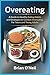 Overeating: A guide to heal...
