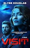 VISIT: An Alien Abduction Presidential Thriller