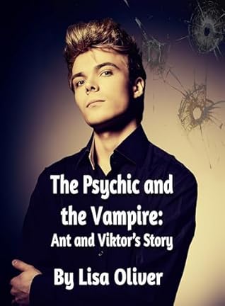 The Psychic and The Vampire: Ant and Viktor's Story