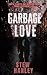 Garbage Love: “You’re alway...