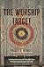 The Worship Target: Growing Gracious and Holy Affections through Congregational Worship