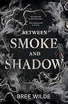 Between Smoke and...