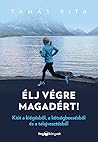 Élj végre magadért!