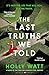 Raven Books The Last Truths We Told Seriously good Sarah Vaughan.