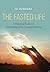 The Fasted Life : A Practic...