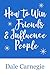 How to Win Friends & Influence People by Dale Carnegie