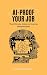 AI-Proof Your Job: The Ulti...