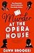 Murder at the Opera House by Dawn Brookes