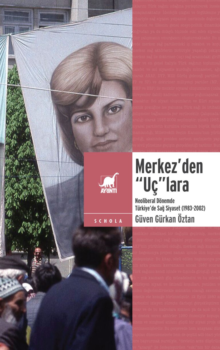 Merkez’den “Uç”lara : Neoliberal Dönemde Türkiye’de Sağ Siyaset (1983-2002)