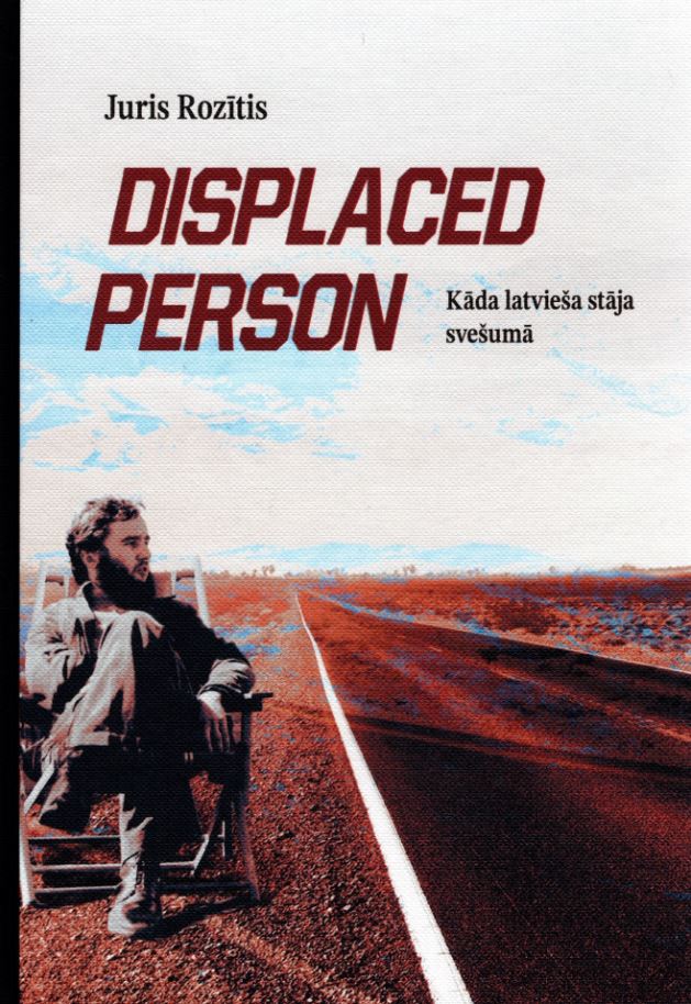 Displaced Person: Kāda latvieša stāja svešumā (Hardcover)