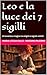 Leo e la luce dei 7 sigilli...