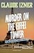 Murder on the Eiffel Tower by Claude Izner