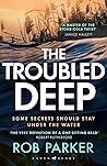 The Troubled Deep by Rob Parker