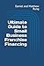 Ultimate Guide to Small Business Franchise Financing (Bigger Bottom Line Ultimate Small Business Guide Books)