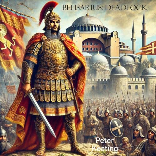 Belisarius - Deadlock: Book Two (Roman Empire)