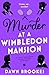 Murder at a Wimbledon Mansion (A Lady Marjorie Snellthorpe Mystery Book 4) by Dawn Brookes