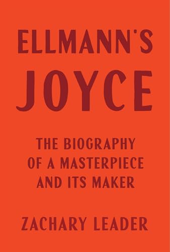 Ellmann's Joyce: The Biography of a Masterpiece and Its Maker (Hardcover)