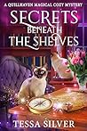 Secrets Beneath the Shelves by Tessa Silver