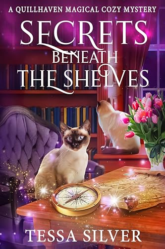 Secrets Beneath the Shelves: A Quillhaven Paranormal Cozy Mystery (Quillhaven Magical Cozy Mysteries Book 1)