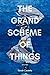 The Grand Scheme of Things:...
