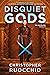Disquiet Gods by Christopher Ruocchio