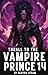 Thrall to the Vampire Prince 14 (Thrall to the Vampire Prince, #14)