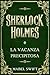 Sherlock Holmes e la vacanz...