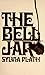 The Bell Jar by Sylvia Plath The Bell Jar by Sylvia Plath