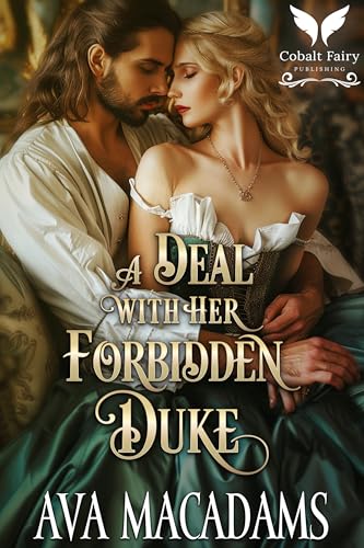 A Deal with her Forbidden Duke: A Historical Regency Romance Novel (Forbidden Lords Book 4)