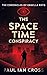 The Space-Time Conspiracy (...