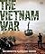 DK The Vietnam War The Definitive Illustrated History (DK Definitive Visual Histories).