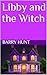 Libby and the Witch by Barry Hunt