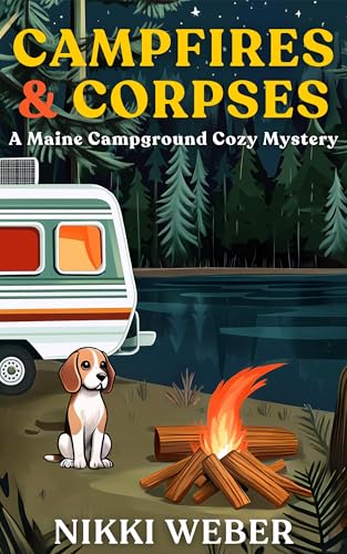 Campfires & Corpses (Maine Campground Cozy Mystery #1)