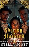 Sharing Her Husband by Stella Scott