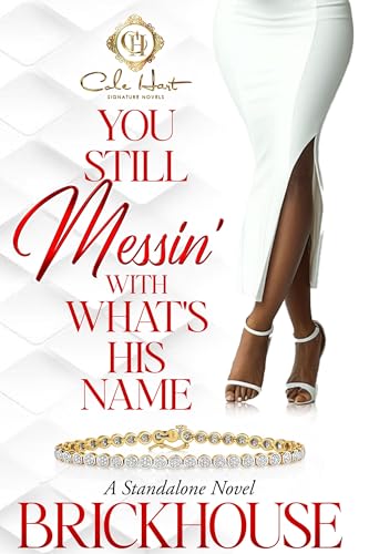 You Still Messin' With What's His Name?: An African American Romance: Standalone (Kindle Edition)