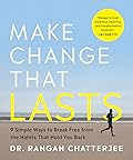 Make Change That Lasts (B&W Illustrations): 9 Simple Ways to Break Free from the Habits That Hold You Back