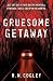 Gruesome Getaway