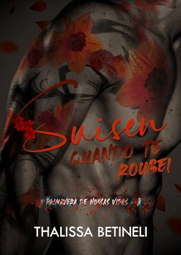 Suisen, quando te roubei (A Primavera de Nossas Vidas Livro 3) (Portuguese Edition)