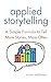 Applied Storytelling: A Sim...
