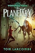 Planetary (Wormhole Mana Book 3)