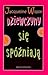 Dziewczyny się spóźniają by Jacqueline Wilson Dziewczyny się spóźniają by Jacqueline Wilson