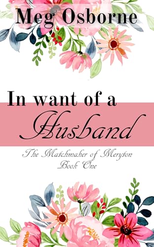 In Want of a Husband: A Pride and Prejudice Variation (The Matchmaker of Meryton Book 1)