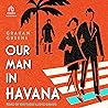 Our Man in Havana by Graham Greene