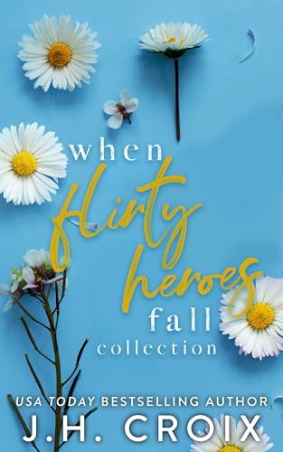 When Flirty Heroes Fall (Kindle Edition)
